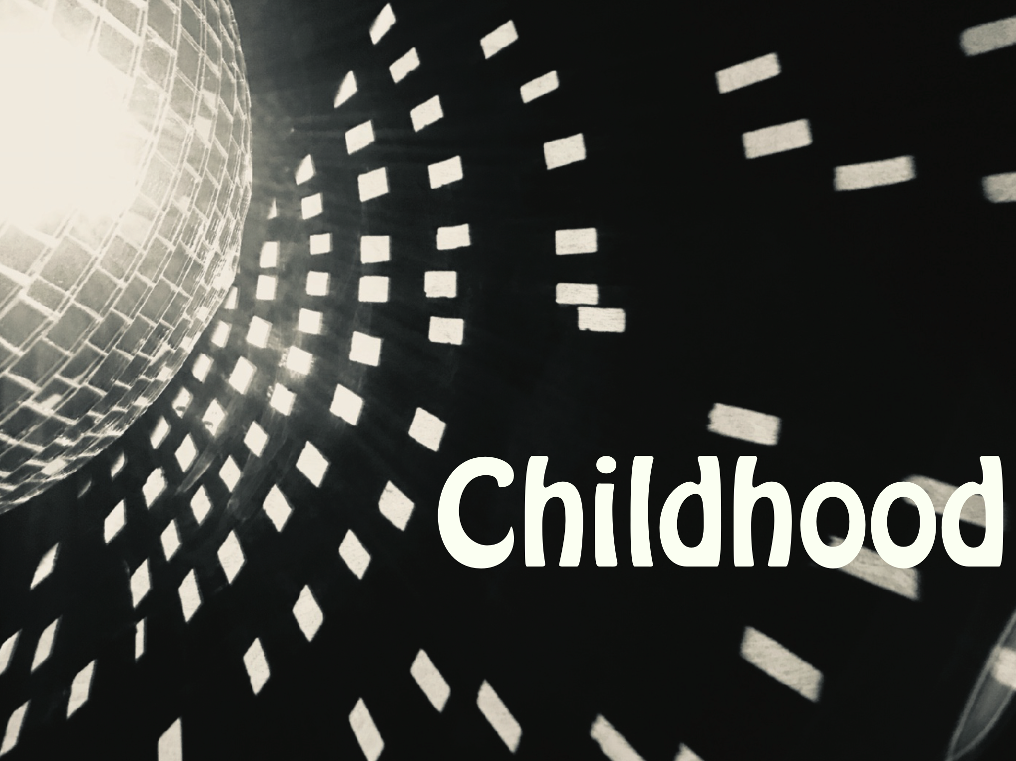 CHILDHOOD